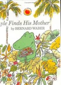 Lyle Finds His Mother by Bernard Waber - 1974-08-04