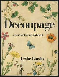 Decoupage, a New Look at an old Craft by Leslie LINSLEY - Paperback - 1972 - from Between the Covers- Rare Books, Inc. ABAA (SKU: 133249)