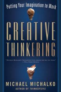 Creative Thinkering : Putting Your Imagination to Work