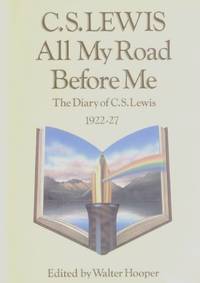 cover of All My Road Before Me: The Diary of C.S.Lewis, 1922-27