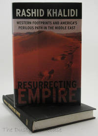 Resurrecting Empire: Western Footprints and America&#039;s Perilous Path in the Middle East by Khalidi, Rashid - 2004