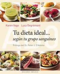 Tu dieta ideal segun tu grupo sanguineo (Spanish Edition)