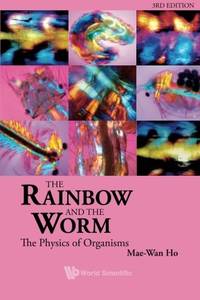 cover of Rainbow And The Worm, The: The Physics Of Organisms (3Rd Edition)