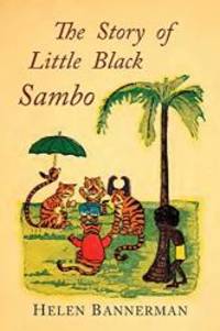image of The Story of Little Black Sambo: Color Facsimile of First American Illustrated Edition