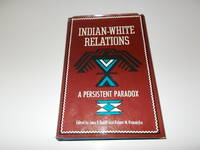 Indian-White Relations: A Persistent Paradox