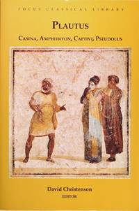 cover of Plautus: Four Plays: Captivi, Amphitryon, Casina, and Pseudolus (The Foucus Classical Library)