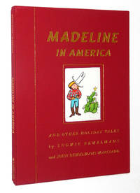 Madeline in America and Other Holiday Tales, Limited Edition by Bemelmans, Ludwig; John Bemelmans Marciano; Madeline Mimi Bemelmans; Barbara Bemelmans - 1999