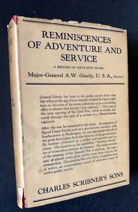 Reminiscences of Adventure and Service: A Record of Sixty-Five Years (In Dustjacket) by Major-General A.W. Greely - 1927