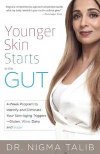 Younger Skin Starts In The Gut: 4-Week Program to Identify and Eliminate Your Skin-Aging Triggers...