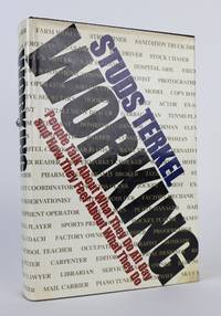 WORKING: PEOPLE TALK ABOUT WHAT THEY DO ALL DAY AND HOW THEY FEEL ABOUT WHAT THEY DO [Inscribed]
