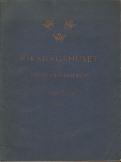 NÅGRA ERINRINGAR RÖRANDE NYA RIKSDAGSHUSET PÅ…