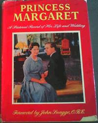 Princess Margaret : A Pictorial Record of Her Life and Wedding