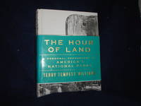 The Hour of Land: A Personal Topography of America&#039;s National Parks by Williams, Terry Tempest - 2016