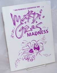 San Francisco Coronation 1994: Mardis Gras Madness by Imperial Council of San Francisco - First Edition - 1994 - from Bolerium Books Inc., ABAA/ILAB (SKU: 236426)