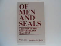 Of Men and Seals: A History of the Newfoundland Seal Hunt