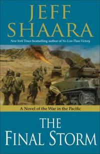 The Final Storm: A Novel of the War in the Pacific by Shaara, Jeff - 2011