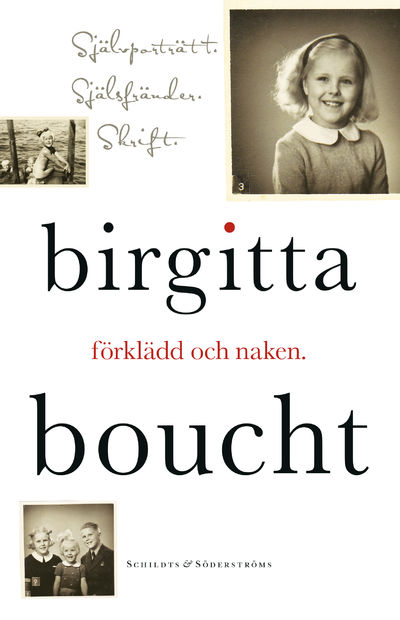Förklädd och naken. Självporträtt. Själsfränder.…