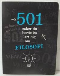 501 saker du borde ha lärt dig om  filosofi.