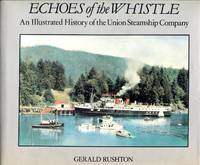 image of Echoes of the Whistle: An Illustrated History of the Union Steamship Company