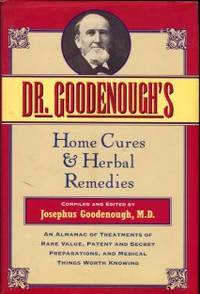 Dr. Goodenough&#039;s Home Cures &amp; Herbal Remedies by Goodenough, Josephus - 1982