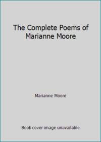 The Complete Poems of Marianne Moore
