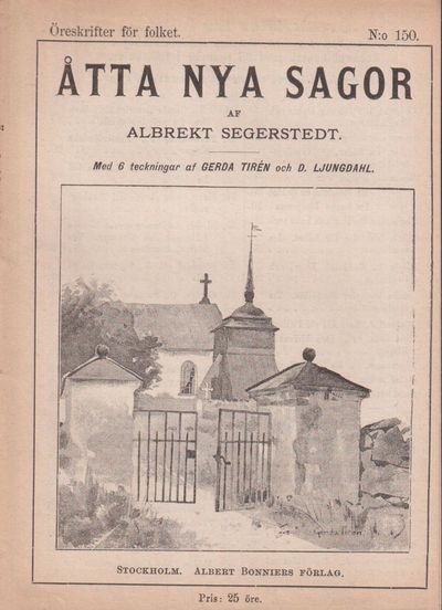 Åtta nya sagor af Albrekt Segerstedt. Med 6…