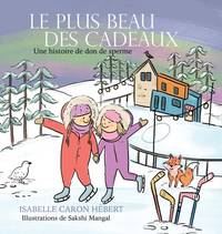 Le plus Beau Des Cadeaux: Une histoire de don de sperme