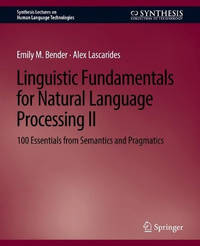 Linguistic Fundamentals for Natural Language Processing II: 100 Essentials from Semantics and...