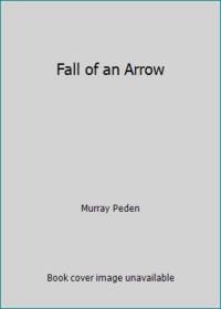 Fall of an Arrow by Murray Peden - 1987