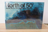 image of North of 50°: An Atlas of Far Northern Ontario