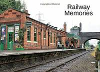 Railway Memories: A picture book gift for dementia sufferers or Alzheimer&acirc;s...