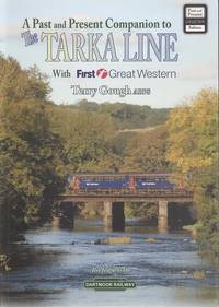 The Tarka Line: Featuring the Dartmoor Railway (Past & Present Companion)