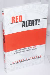 image of Red alert! Educators confront the Red Scare in American public schools, 1947 - 1954 With a foreword by O.L. Davis, Jr.