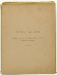[WASHINGTON & LEE] [VIRGINIA] CENTENNIAL POEM FOR WASHINGTON AND LEE UNIVERSITY. LEXINGTON, VIRGINIA. 1775-1885