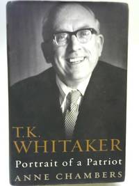 T.K. Whitaker: Portrait of a Patriot