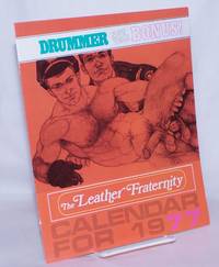 The Leather Fraternity Calendar for 1977 Drummer New Year Bonus by [Mischke, Mike/Steve Masters?] - 1976