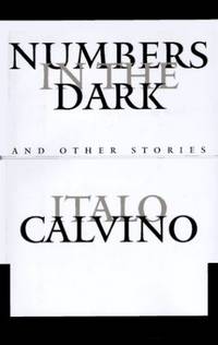 Numbers in the Dark and Other Stories by Calvino, Italo