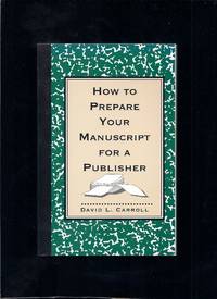 How to Prepare Your Manuscript for a Publisher