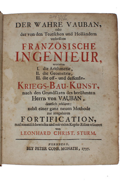 Der Wahre Vauban, oder der von den Teutschen und Holländern verbesserte Französische Ingenieur, worinnen I. die Arithmetic, II. die Geometrie, III. die off- und deffensiv- Kriegs-Bau-Kunst, nach den Grundsäzen des berühmten Herrn von Vauban (+) Berich... (photo 2)