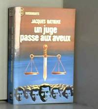 Un juge passe aux aveux by Batigne Jacques - 1973