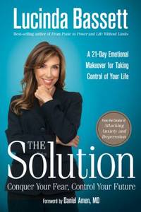 The Solution : Conquer Your Fear, Control Your Future