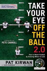 Take Your Eye off the Ball 2. 0 : How to Watch Football by Knowing Where to Look