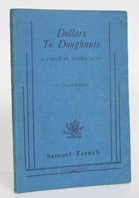 image of Dollars to Doughnuts: A Farce in Three Acts