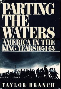 PARTING THE WATERS, AMERICA IN THE KING YEARS 1954-63.