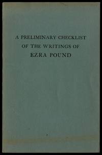 A Preliminary Checklist of the Writings of Ezra Pound, Especially his Contributions to Periodicals