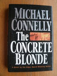 The Concrete Blonde by Michael Connelly - Signed First Edition - 1994 - from Scene of the Crime Books, IOBA (SKU: biblio400)