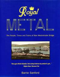 image of Royal Metal: The People, Times and Trains of New Westminster Bridge
