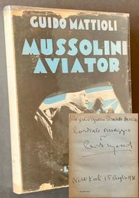 Mussolini Aviator and His Work for Aviation