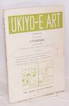 Ukiyo-e art number six; the work of Utamaro and his pupils, an exhibition held at Shirokiya, Nihonbashi, Tokyo, April 3rd to 8th, 1964