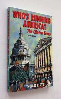 Who's Running America?: The Clinton Years, Sixth Edition
